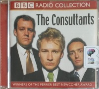 The Consultants written by Neil Edmond, Justin Edwards and James Rawlings performed by James Rawlings, Neil Edmond and Justin Edwards on Audio CD (Abridged)